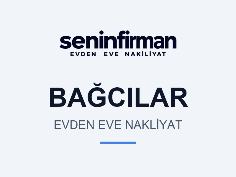 Bağcılar Evden Eve Nakliyat