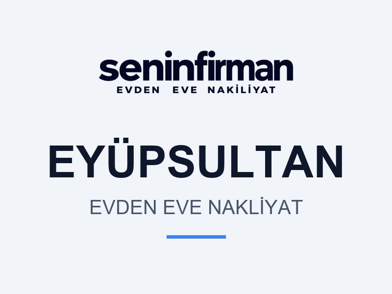 Eyüpsultan Evden Eve Nakliyat