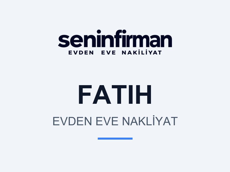 Fatih Evden Eve Nakliyat
