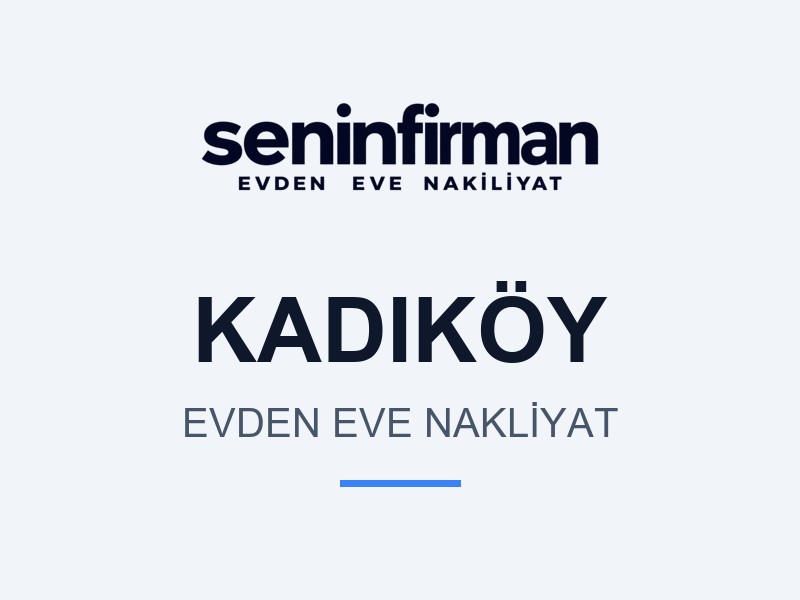 Kadıköy Evden Eve Nakliyat