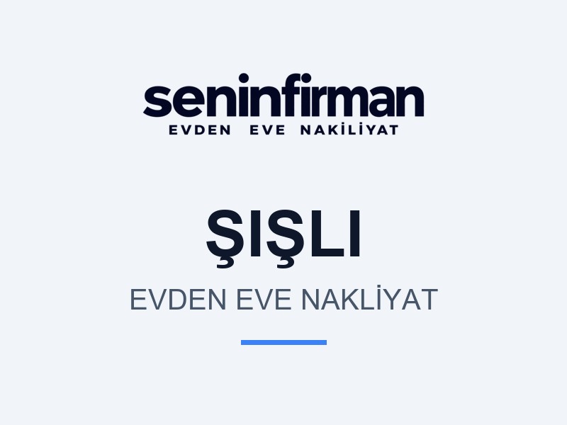 Şişli Evden Eve Nakliyat